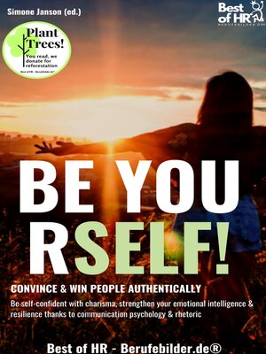 cover image of Be Yourself! Convince & Win People Authentically